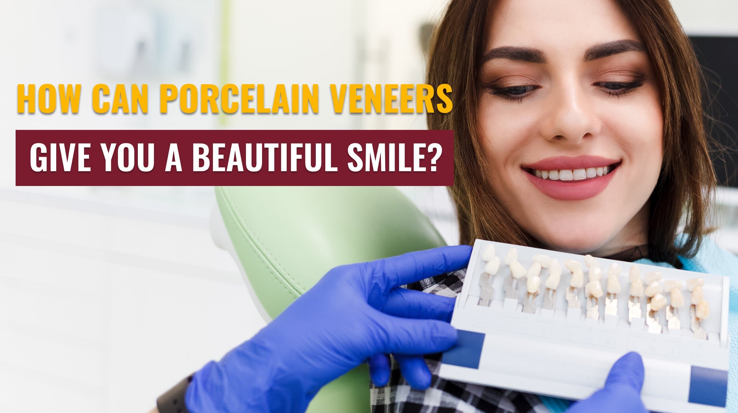 How Can Porcelain Veneers Give You a Beautiful Smile